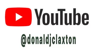 Follow @donaldjclaxton on YouTube!