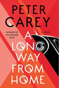 A Long Way From Home book cover of Peter Carey's best-seller.